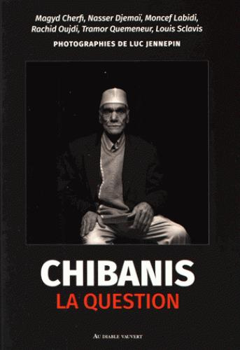 Chibanis, la question