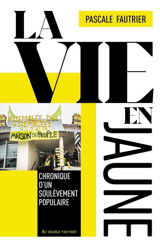 La vie en jaune. Chronique d'un soulèvement populaire