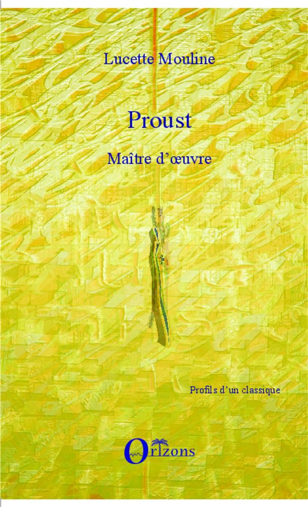 PROUST - MAITRE D'OEUVRE