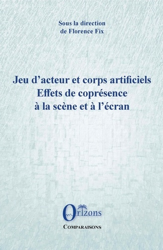 Jeu d'acteur et corps artificiels. Effets de coprésence à la scène et à l'écran