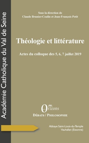 THEOLOGIE ET LITTERATURE - ACTES DU COLLOQUE DES 5,6,7 JUILLET 2019