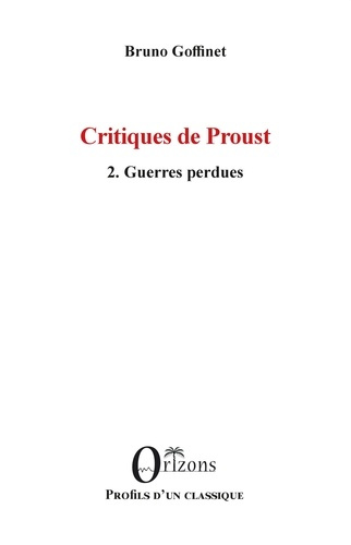 Critiques de Proust. 2. Guerres perdues