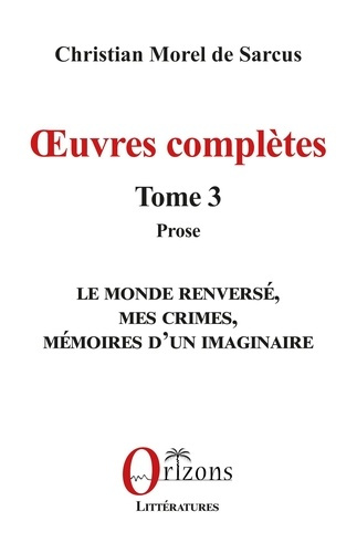 Œuvres complètes. 3 Tome 3 - Prose
