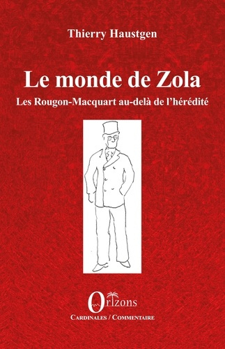 Le monde de Zola. Les Rougon-Macquart au-delà de l’hérédité