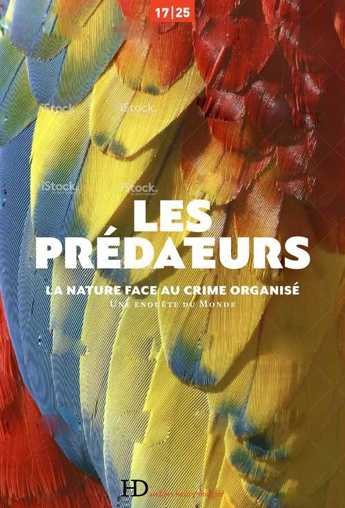 Les prédateurs. La nature face au crime organisé