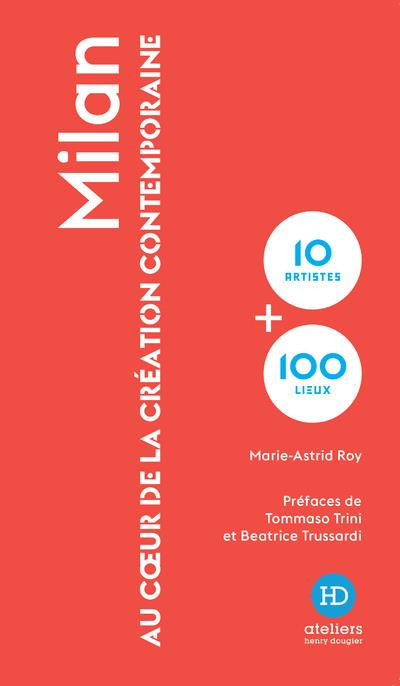 Milan. Au coeur de la création contemporaine