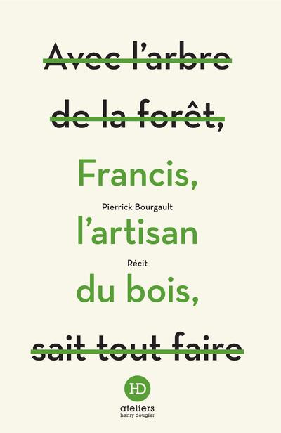 Francis, l'artisan du bois