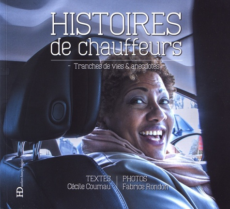 Histoires de chauffeurs. Tranches de vies & anecdotes