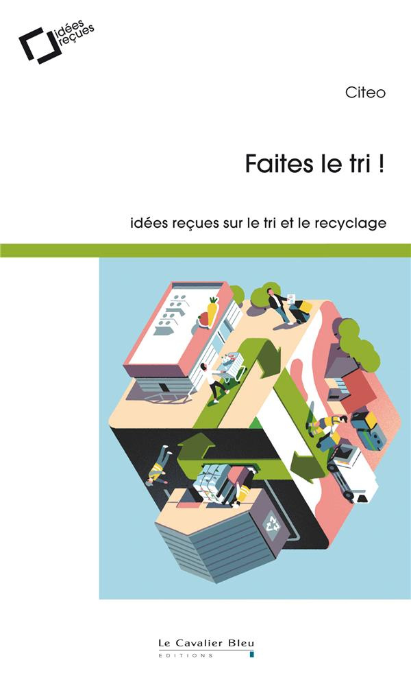 Faites le tri ! Idées reçues sur le tri et le recyclage