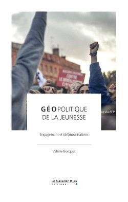 Géopolitique de la jeunesse. Engagement et (dé)mobilisations