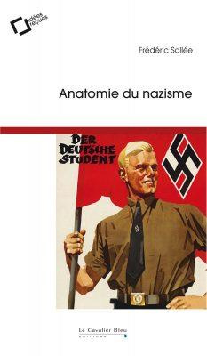 Anatomie du nazisme. 2e édition revue et augmentée