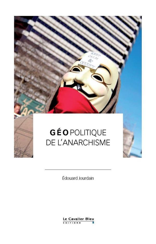 Géopolitique de l'anarchisme. Vers un nouveau moment libertaire