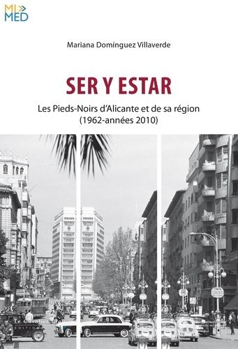 Ser y estar. Les Pieds-Noirs d'Alicante et de sa région (1962-années 2010)