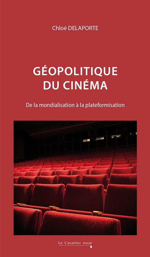 Géopolitique du cinéma. De la mondialisation à la plateformisation