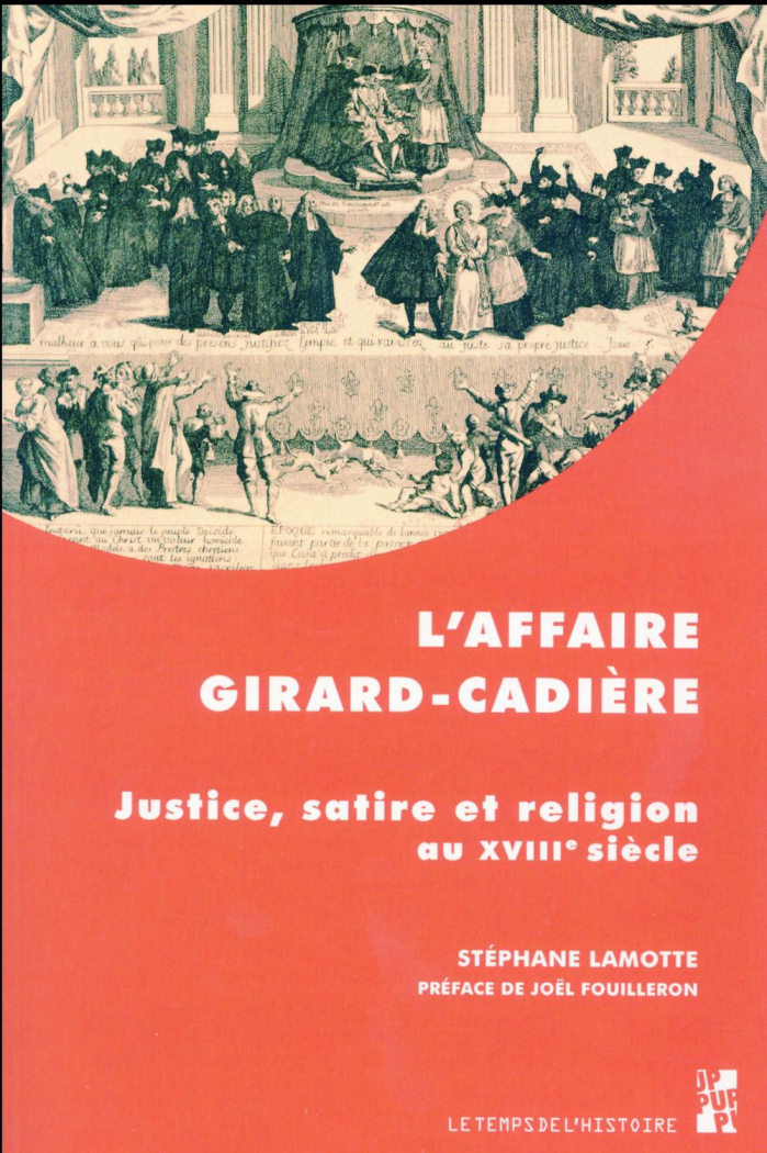 L'affaire Girard-Cadière. Justice, satire et religion au XVIIIe siècle