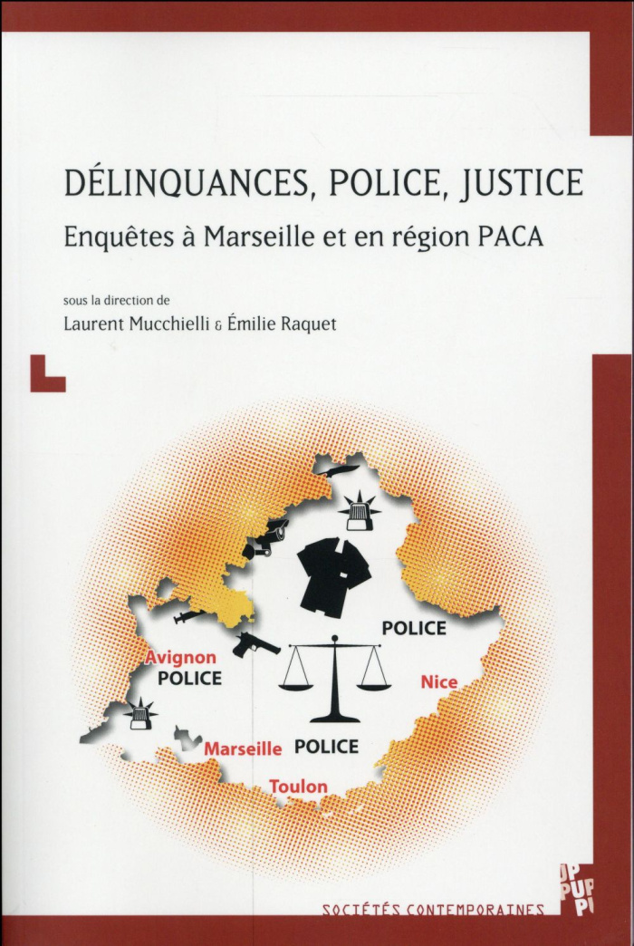 Délinquances, police, justice. Enquêtes à Marseille et en région PACA
