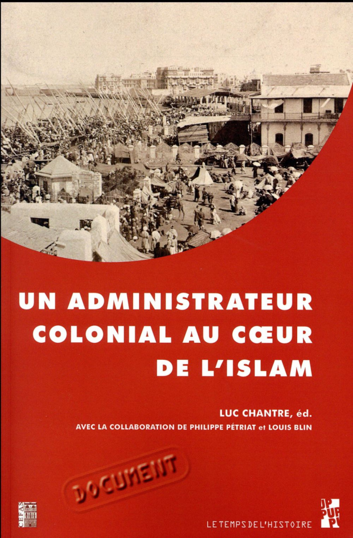Un administrateur colonial au coeur de l'islam. Rapport de Paul Gillotte sur le pèlerinage des Algér