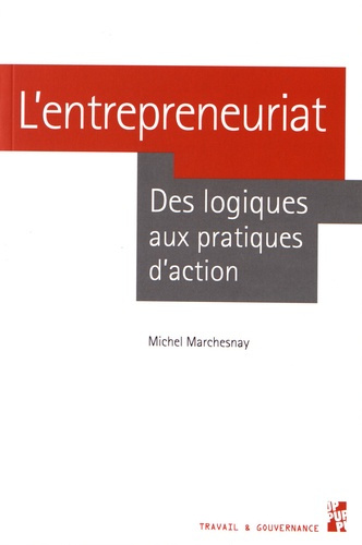 L'entrepreneuriat. Des logiques aux pratiques d'action