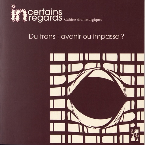 Incertains regards N° 8 : Du trans : avenir ou impasse ? Avec 1 CD audio