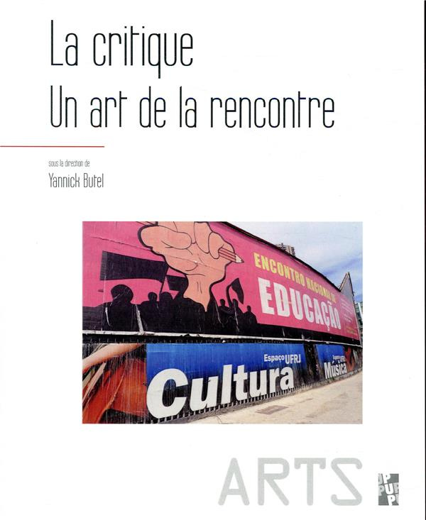 La critique, un art de la rencontre. L'origine du geste Tome 2