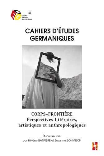 Cahiers d'études germaniques N° 78 : Corps-frontière. Pespectives littéraires, artistiques et anthro