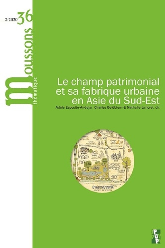Moussons N° 36/2020-2 : Le champ patrimonial et sa fabrique urbaine en Asie du Sud-Est. Textes en fr