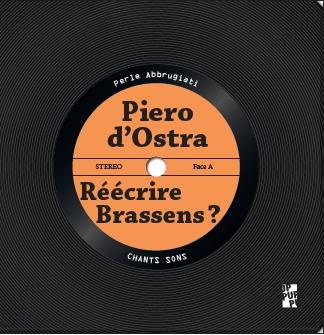 Piero d'Ostra. Réécrire Brassens ? Avec 1 CD audio MP3