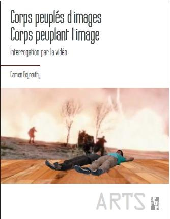 Corps peuplés d'images, corps peuplant l'image. Interrogation par la vidéo