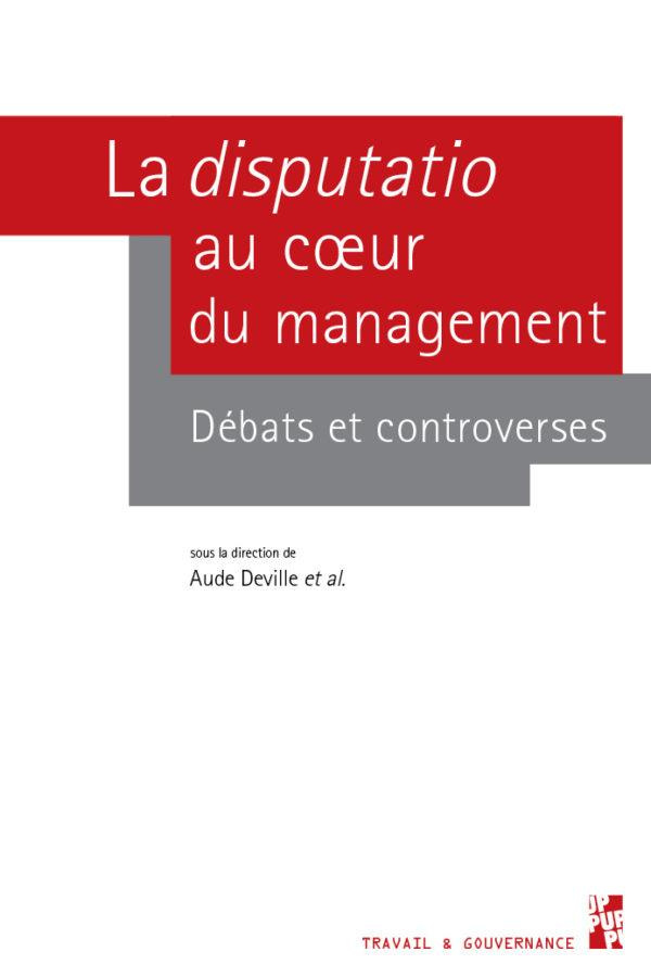 La disputatio au coeur du management. Débats et controverses