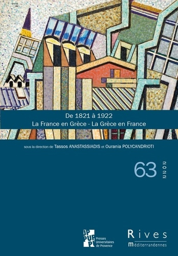 Rives méditerranéennes N° 63/2022 : De 1821 à 1922. La France en Grèce - La Grèce en France