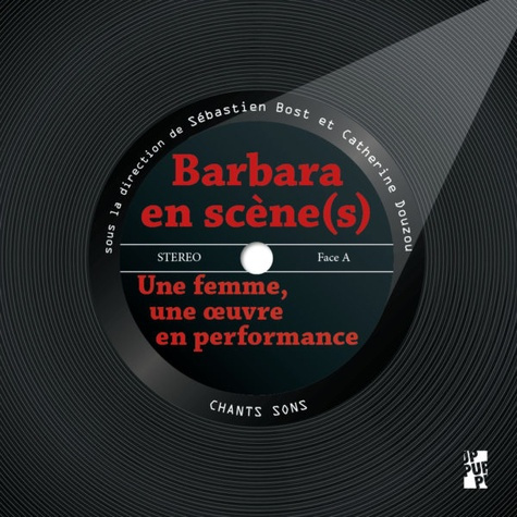 Barbara en scène(s). Une femme, une oeuvre en performance