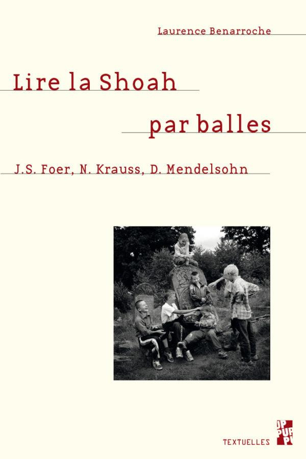 Lire la Shoah par balles . J.S. Foer, N. Krauss, D. Mendelsohn