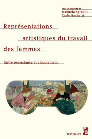 Représentations artistiques du travail des femmes. Entre persistance et changement