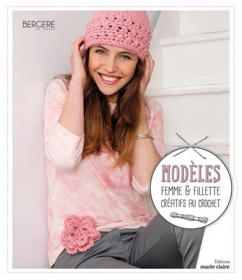 Crochet mode pour toute saison. 22 modèles femmes et fillettes