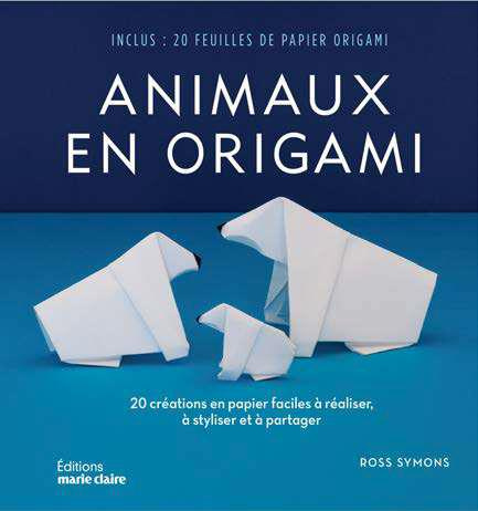 Animaux en origami. 20 créations en papier faciles à réaliser, à styliser et à partager