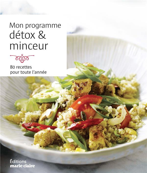Mon programme détox & minceur. 80 recettes pour toute l'année
