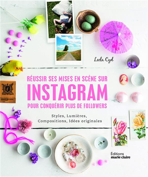 Réussir ses mises en scène sur Intagram pour conquérir plus de followers. Styles, lumières, composit