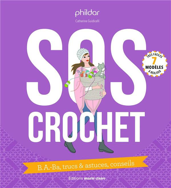 SOS crochet. B.A.-Ba, trucs & actuces, conseils