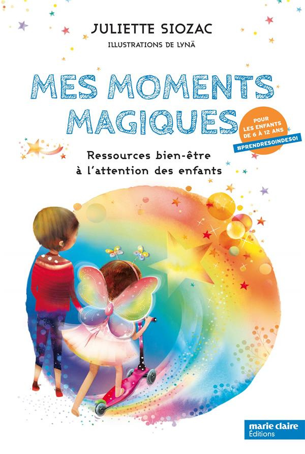 Mes moments magiques. Ressources bien-être à l'attention des enfants