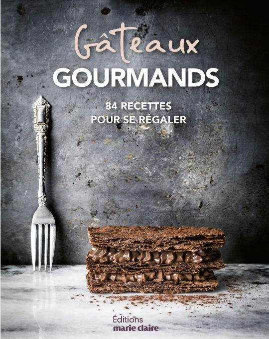 Gâteaux gourmands. 90 recettes pour se régaler