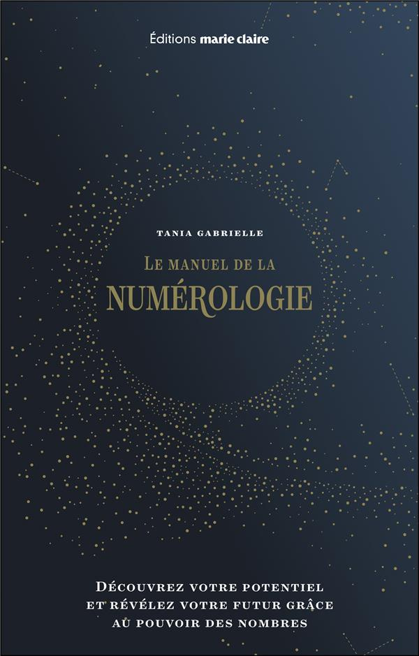Le manuel de la numérologie. Découvrez ce que révèlent vos nombres