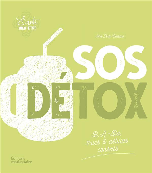 SOS détox . B.A.-Ba, des trucs & astuces, conseils