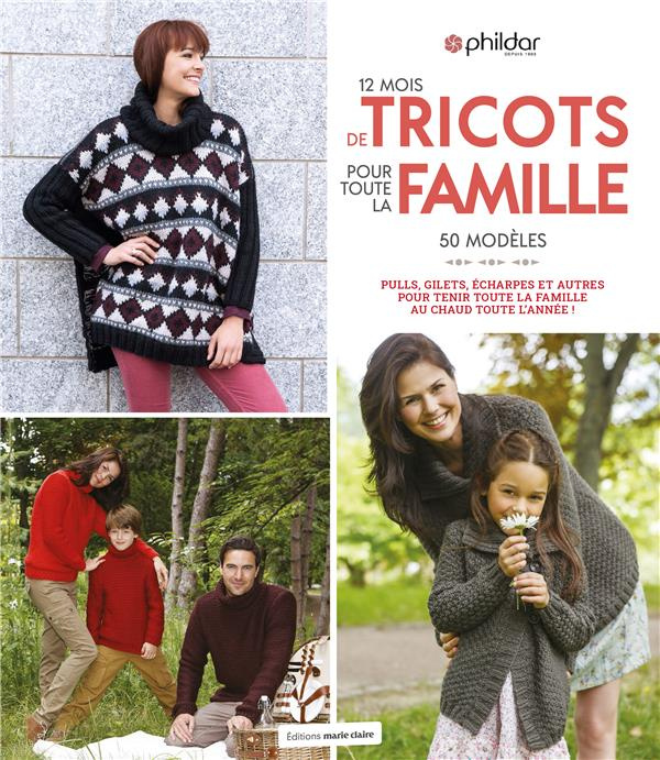 Tricot pour toute la famille. 50 modèles pour tenir toute la famille au chaud toute l'année