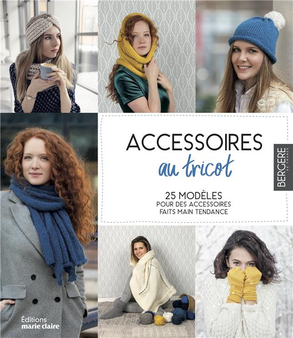Accessoires pour la famille à tricoter. 26 modèles pour tous