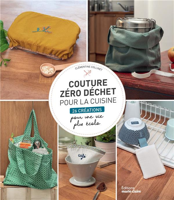 Couture zéro déchet pour la cuisine. 26 créations pour une vie plus écolo