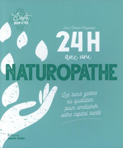24h avec une naturopathe. Les bons gestes au quotidien pour améliorer votre capital santé