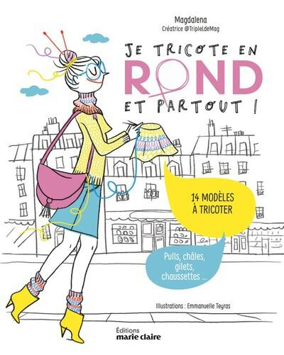 Je tricote en rond et partout ! 14 modèles à tricoter
