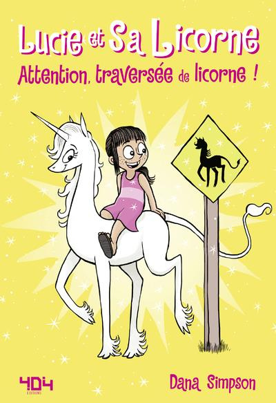 Lucie et sa licorne Tome 5 : Attention, traversée de licorne !