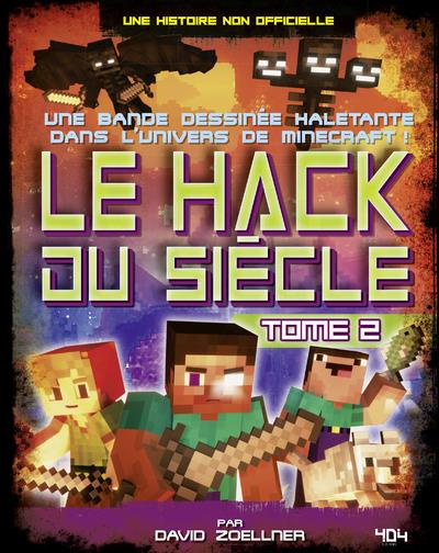 Le hack du siècle Tome 2 : Une histoire non officielle Minecraft