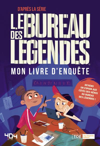 Le Bureau des Légendes. Mon livre d'enquête